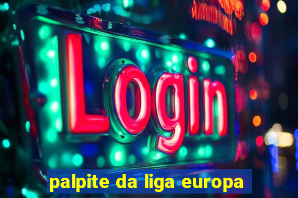 palpite da liga europa